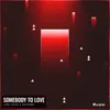 Somebody To Love