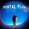 About MENTAL FLOW Song