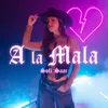 About A La Mala Song