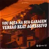 VOU BOTA NA SUA GARAGEM VERSÃO BEAT AGRESSIVO