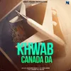 About Khwab Canada Da Song