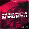 DESCE PIRANHA CONCENTRADA NA PONTA DA VARA