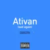 About Ativan (sad again) Song