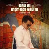 Đâu Ai Một Đời Yêu Ai (New Version)