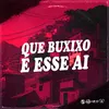 About QUE BUXIXO É ESSE AI Song