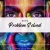 About Problem Solved Song