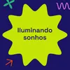 About Iluminando Sonhos Song