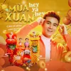 About Mùa Xuân Hey Ya Hey Song