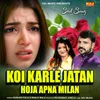 About Koi Kar Le Jatan Hoja Apna Milan Song
