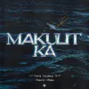 About MAKULIT KA Song