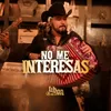 About No Me Interesas Song