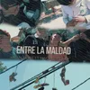 Entre La Maldad