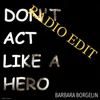 About Don't Act Like a Hero Song