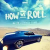 About How We Roll Song