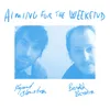 About Aiming for the Weekend Song