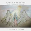 Entre Montañas (Canto a la Virgen de Medjugorje)