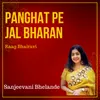 About Panghat Pe Jal Bharan - Raag Bhairavi - Teen Taal - Bandish Ki Thumri And Tarana Song