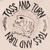 About Toss and Turn Song