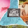 About I Can't Breathe Song