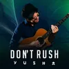 About Don't Rush Song