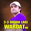 About 3-3 Dhara Lagi Wardat Me Song