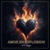 About Amor En Explosión Song