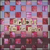 About Friday I'm In Love Song
