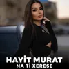 About Na Ti Xerese Song