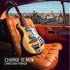 About Change Is Now Song