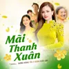 About Mãi Thanh Xuân Song