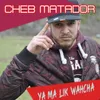 ya ma lik wahcha