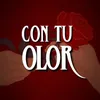 About Con Tu Olor Song