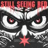 Still Seeing Red