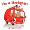 About I'm a Firefighter Song