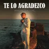 About Te Lo Agradezco Song