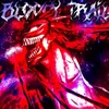 About BLOODY TRAIL Song