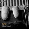 About I Bake Bread Song