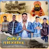 About Guru Ji Tere Karka Song