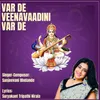 Var De Veena Vadini Var De