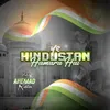 About Ye Hindustan Hamara Hai Song