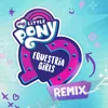 About Equestria Girls Opening Titles Remix Extended (DJ Pon-3's Version) Song