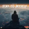 About Stay To Myself Song