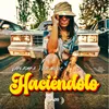 About HACIÉNDOLO Song