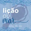 About Lição do Mar Song