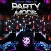 About Party Mode Song