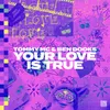 Your Love Is True