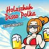 About Holzschuh disco polka Song