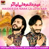 Haider Da Nara La Leya Kar