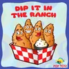 About Dip It In The Ranch Song