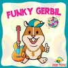 About Funky Gerbil Song